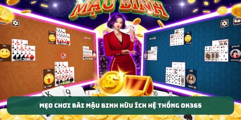 Mẹo chơi bài mậu binh hữu ích hệ thống OK365