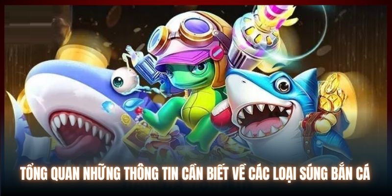 Tổng quan những thông tin cần biết về các loại súng bắn cá